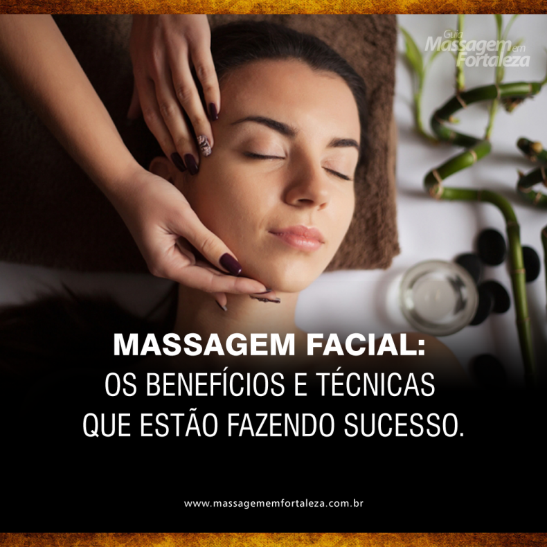 Massagem facial os benefícios e técnicas que estão fazendo sucesso